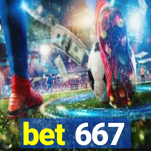 bet 667